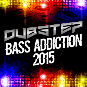 Various Artists - Dubstep Bass Addiction 2015