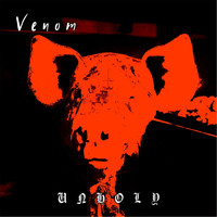 Venom - Unholy (Explicit)