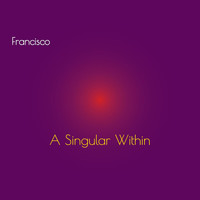 Francisco - A Singular Within