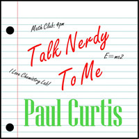 Paul Curtis - Talk Nerdy to Me