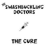 The Swashbuckling Doctors - The Cure