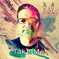 Mkay - Take Me