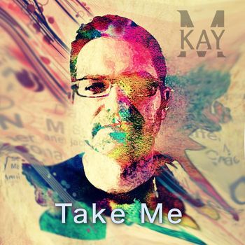 Mkay - Take Me