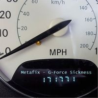 Metafix - G Force Sickness