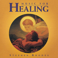 Stephen Rhodes - Music for Healing