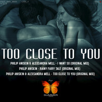 Philip Aniskin - Too Close to You