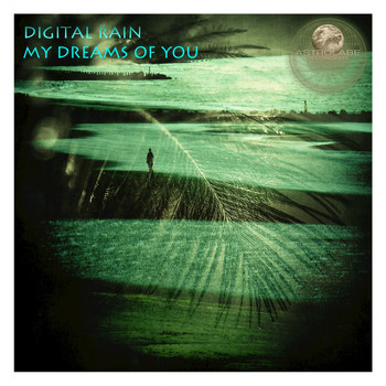 Digital Rain - My Dreams of You
