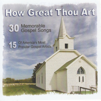 Various Artists - How Great Thou Art: 30 Memorable Gospel Songs from 15 Artists