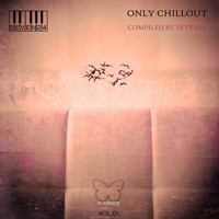 Seven24 - Only Chillout, Vol.01 (Compiled by Seven24)