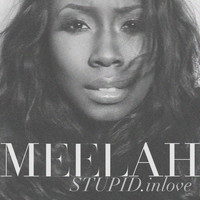 Meelah - Stupid in Love