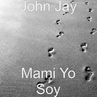 John Jay - Mami Yo Soy