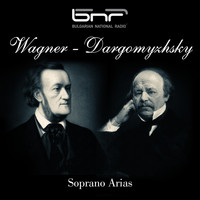 The Symphony Orchestra of The Bulgarian National Radio - Wagner - Dargomyzhsky: Soprano Arias