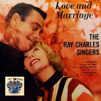 The Ray Charles Singers - Love and Marriage