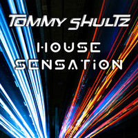 Tommy Shultz - House Sensation