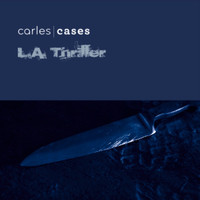 Carles Cases - L.A. Thriller