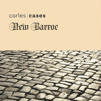 Carles Cases - NEW BARROC