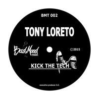 Tony Loreto - Kick the Tech