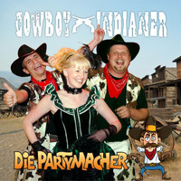 Die Partymacher - Cowboy & Indianer (Partyversion 2016)