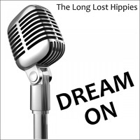 The Long Lost Hippies - Dream On