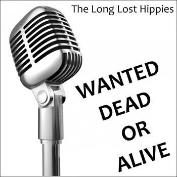 The Long Lost Hippies - Wanted Dead or Alive