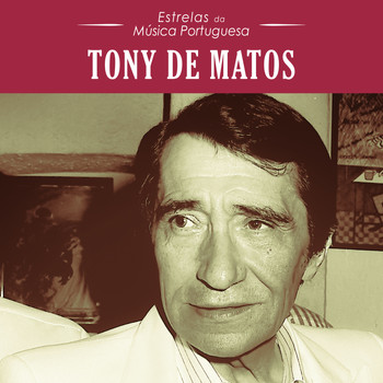 Tony De Matos - Estrelas da Música Portuguesa