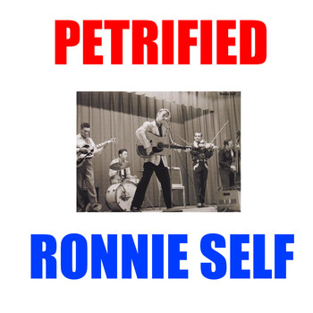 Ronnie Self - Petrified