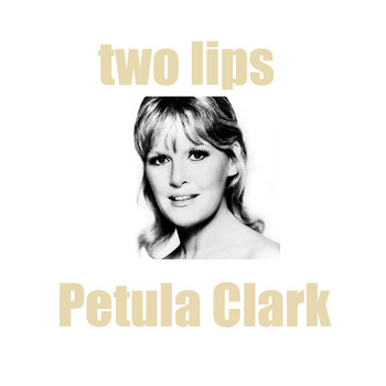 Petula Clark - Two Lips