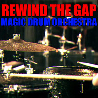 Magic Drum Orchestra - Rewind The Gap