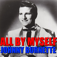 Johnny Burnette - All By Myself