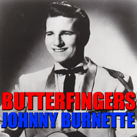 Johnny Burnette - Butterfingers