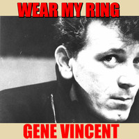 Gene Vincent - Wear My Ring