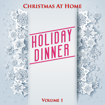 Various Artists - Christmas at Home: Holiday Dinner, Vol. 1