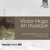 Konstantin Wolff and Trung Sam - Victor Hugo en musique