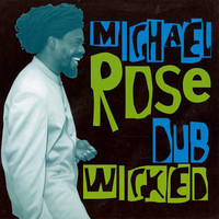 Michael Rose - Dub Wicked
