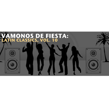 Various Artists - Vamonos de Fiesta: Latin Classics, Vol. 10