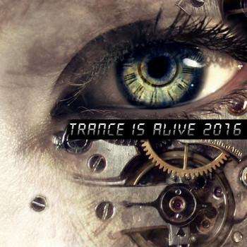 Various Artists - Trance Is Alive 2016
