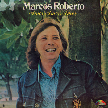 Marcos Roberto - Amor, Amor, Amor