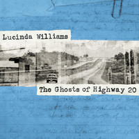 Lucinda Williams - Ghosts of Highway 20