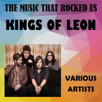 Various Artists - The Music That Rocked Us - Kings of Leon (Explicit)