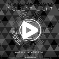 NIXKOMMAZWO - Incident Light