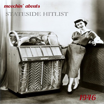 Various Artists - Moochin' Abouts Stateside Hitlist 1946