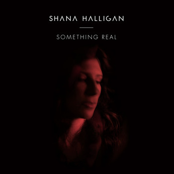 Shana Halligan - Something Real - Single