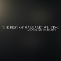 Margaret Whiting - The Best of Margaret Whiting - A Classy Jazz Collection