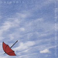 Parasols - You Have the Worst Taste in Women