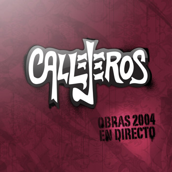 Callejeros - Obras 2004 en Directo (Explicit)