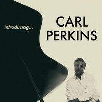 Carl Perkins - Introducing… Carl Perkins (Bonus Track Version)