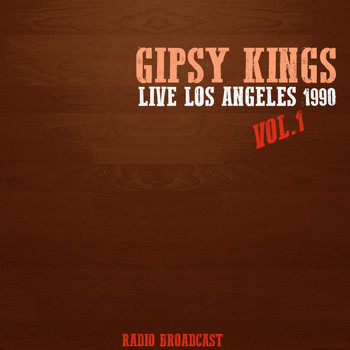 Gipsy Kings - Gipsy Kings Live los Angeles 1990, Vol. 1