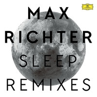 Max Richter - Sleep (Remixes)
