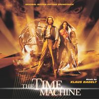 Klaus Badelt - The Time Machine (Original Motion Picture Soundtrack)