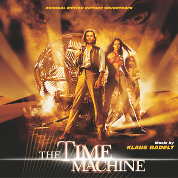 Klaus Badelt - The Time Machine (Original Motion Picture Soundtrack)